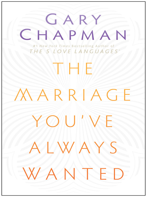 Title details for The Marriage You've Always Wanted by Gary Chapman - Wait list